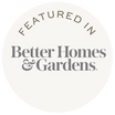 Featured in Better Homes & Gardens